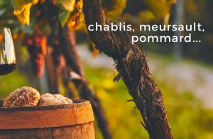 Chablis, Meursault, Pommard...